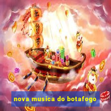 nova musica do botafogo